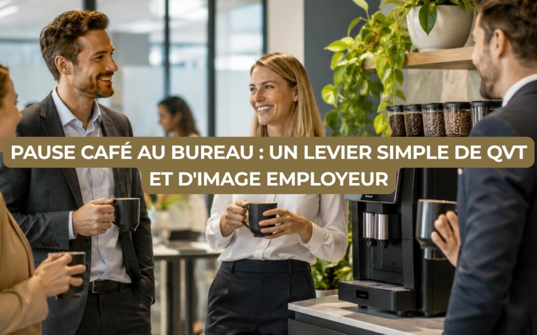 Pause café au bureau : un levier simple de QVT et d&rsquo;image employeur
